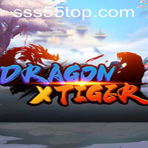 DragonXTiger: The Ultimate Game Experience with SSS 55
