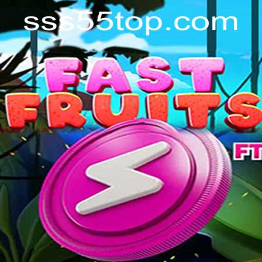 FastFruits: A Thrilling Journey in the World of SSS 55